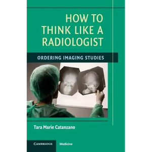 How to Think Like a Radiologist - Paperback