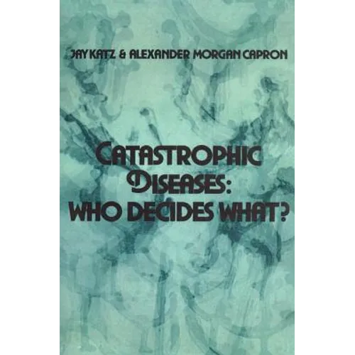 Catastrophic Diseases: Who Decides What?