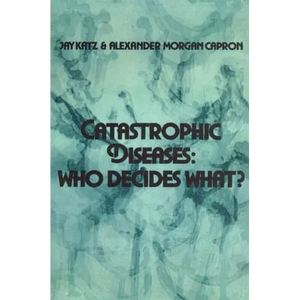 Catastrophic Diseases: Who Decides What? - Paperback