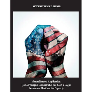 Naturalization Application (for a Foreign National who has been a Legal Permanent Resident for 5 years): Becoming a U.S. Citizen through Naturalizatio - Paperback