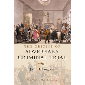 The Origins of Adversary Criminal Trial - Paperback