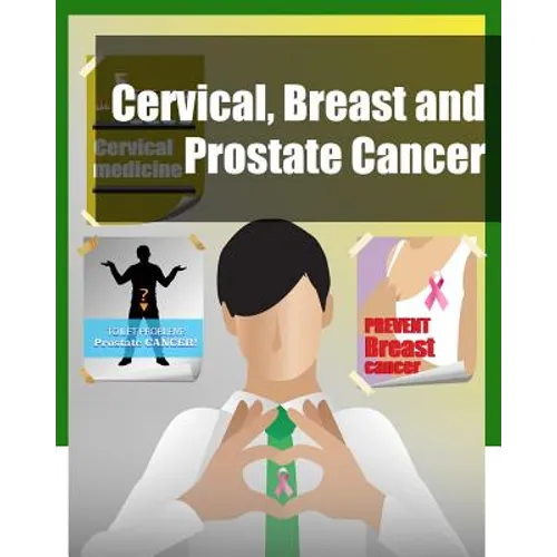 Cervical, Breast and Prostate Cancer