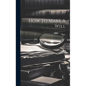 How To Make A Will - Hardcover