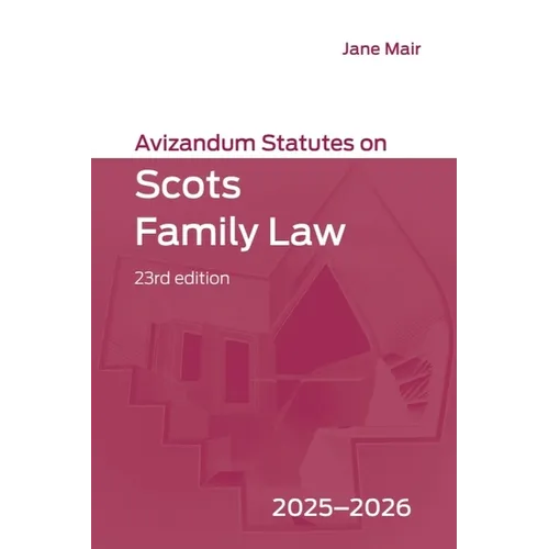 Avizandum Statutes on Scots Family Law: 2025-2026, 23rd Edition