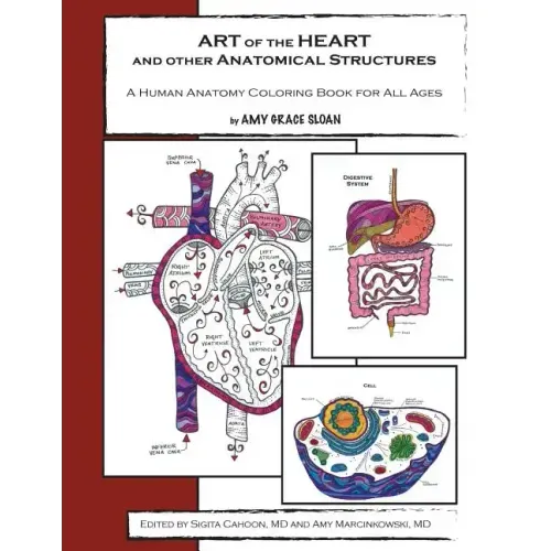 ART of the HEART and other Anatomical Structures: A Human Anatomy Coloring Book