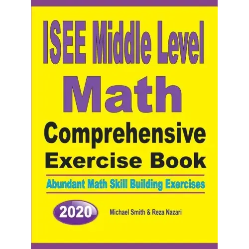 ISEE Middle Level Math Comprehensive Exercise Book: Abundant Math Skill Building Exercises