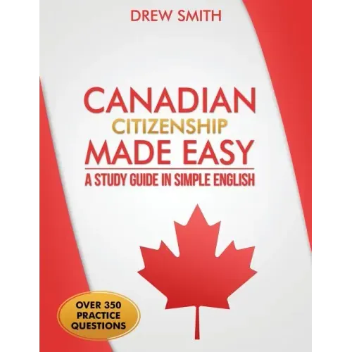 Canadian Citizenship Made Easy: A Study Guide in Simple English