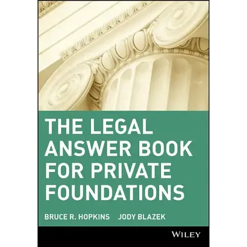 The Legal Answer Book for Private Foundations