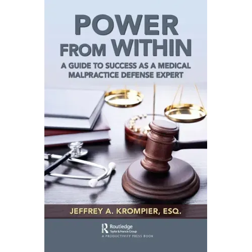 Power from Within: A Guide to Success as a Medical Malpractice Defense Expert