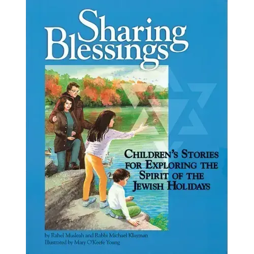 Sharing Blessings: Children's Stories for Exploring the Spirit of the Jewish Holidays