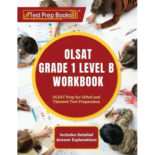 OLSAT Grade 1 Level B Workbook: OLSAT Prep for Gifted and Talented Test Preparation [Includes Detailed Answer Explanations]