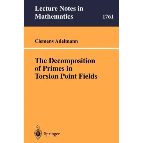 The Decomposition of Primes in Torsion Point Fields