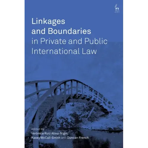 Linkages and Boundaries in Private and Public International Law