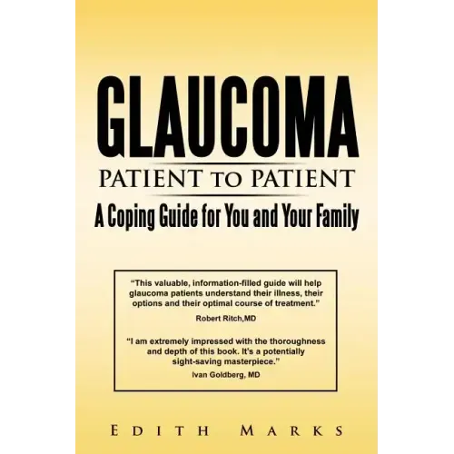 Glaucoma-Patient to Patient--A Coping Guide for You and Your Family
