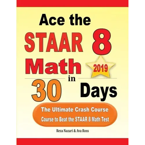 Ace the STAAR 8 Math in 30 Days: The Ultimate Crash Course to Beat the STAAR 8 Math Test