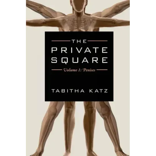The Private Square: Volume 1: Penises