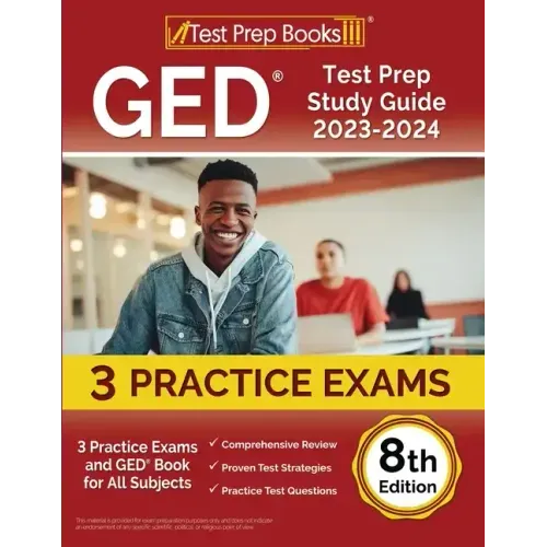 GED Test Prep Study Guide 2023-2024: 3 Practice Exams and GED Book for All Subjects [8th Edition]