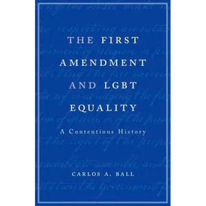 First Amendment and Lgbt Equality: A Contentious History - Hardcover