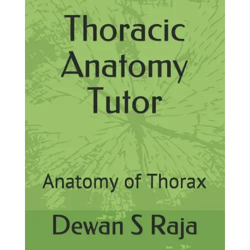 Thoracic Anatomy Tutor: Designed for Anatomy Students of All Levels