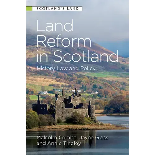 Land Reform in Scotland: History, Law and Policy