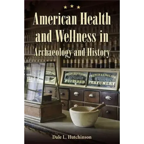 American Health and Wellness in Archaeology and History