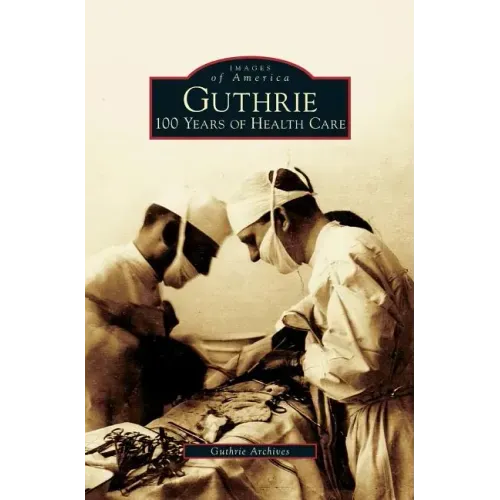 Guthrie: 100 Years of Health Care