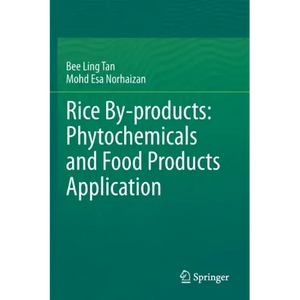 Rice By-Products: Phytochemicals and Food Products Application - Paperback