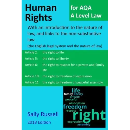 Human Rights for AQA A Level Law: With an introduction to the nature of law, and links to the non-substantive law (the English legal system and the na