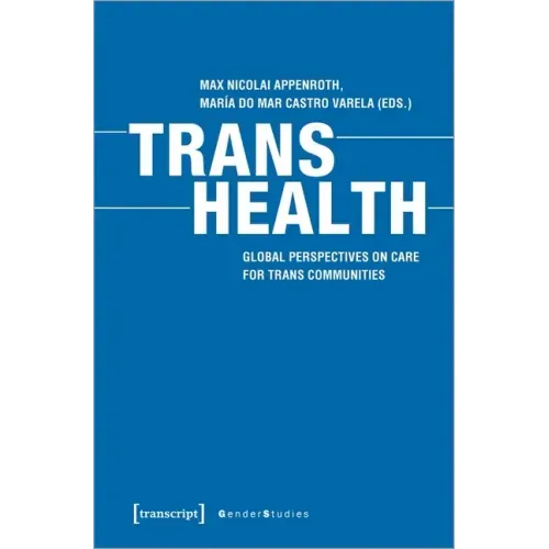 Trans Health: Global Perspectives on Care for Trans Communities