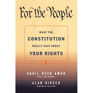 For the People: What the Constitution Really Says about Your Rights - Paperback