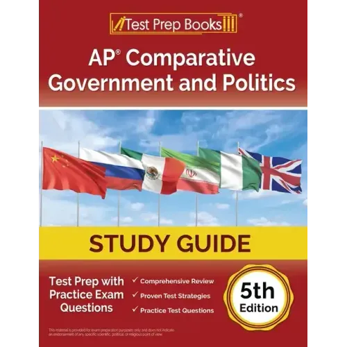 AP Comparative Government and Politics Study Guide 2024-2025: Test Prep with Practice Exam Questions [5th Edition]