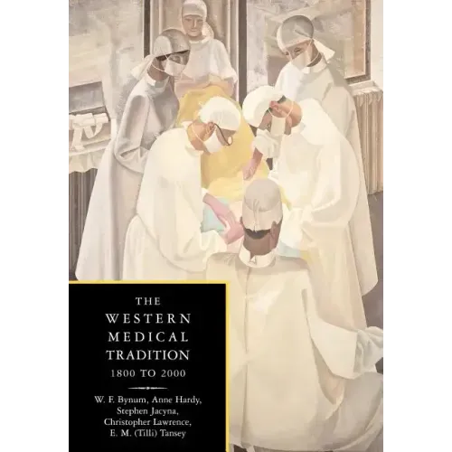 The Western Medical Tradition: 1800-2000