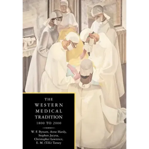 The Western Medical Tradition: 1800-2000 - Paperback