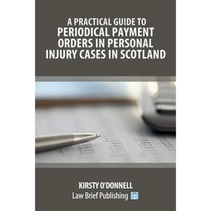A Practical Guide to Periodical Payment Orders in Personal Injury Cases in Scotland - Paperback