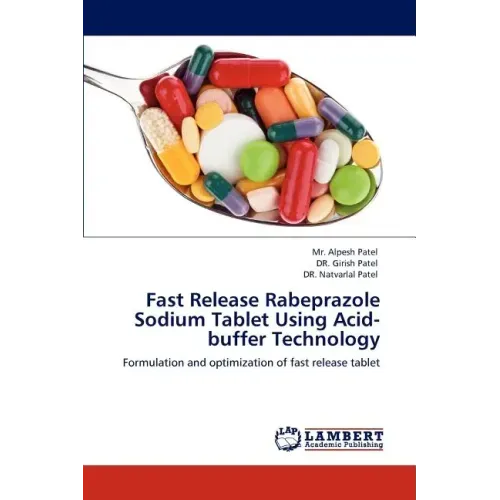 Fast Release Rabeprazole Sodium Tablet Using Acid-Buffer Technology - Paperback