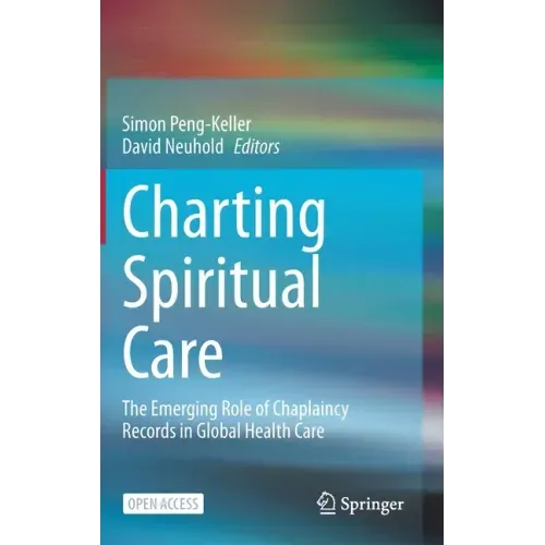 Charting Spiritual Care: The Emerging Role of Chaplaincy Records in Global Health Care