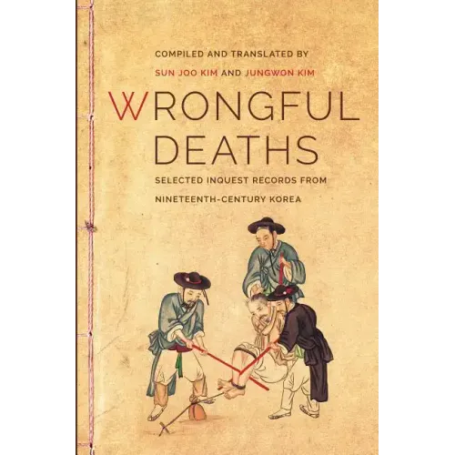 Wrongful Deaths: Selected Inquest Records from Nineteenth-Century Korea