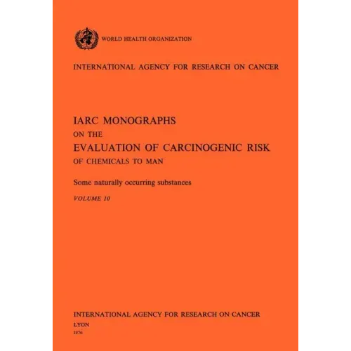 Some Naturally Occurring Substances. IARC Vol 10