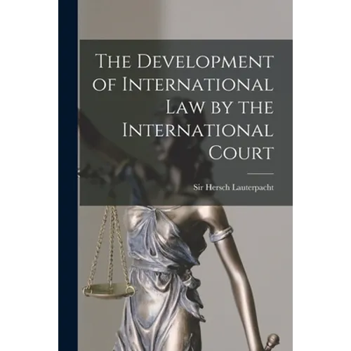 The Development of International Law by the International Court