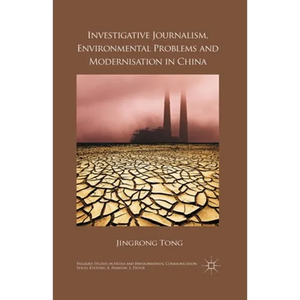 Investigative Journalism, Environmental Problems and Modernisation in China - Paperback
