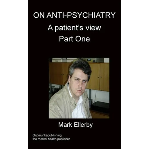 On Anti-Psychiatry Part One