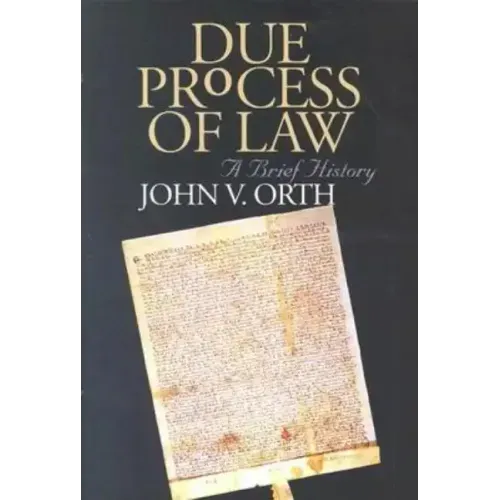 Due Process of Law: A Brief History