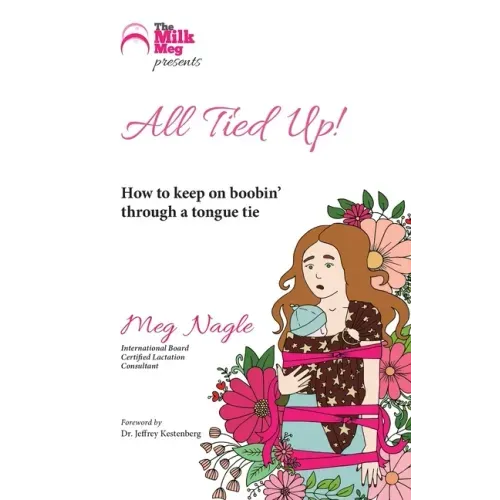 All Tied Up!: How To Keep On Boobin' Through A Tongue Tie