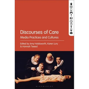 Discourses of Care: Media Practices and Cultures - Paperback