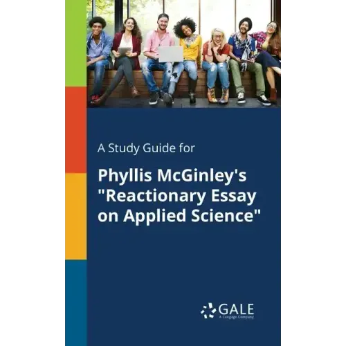 A Study Guide for Phyllis McGinley's "Reactionary Essay on Applied Science"