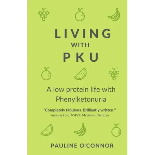 Living with PKU: A low protein life with Phenylketonuria