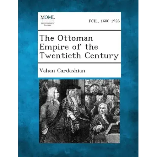 The Ottoman Empire of the Twentieth Century