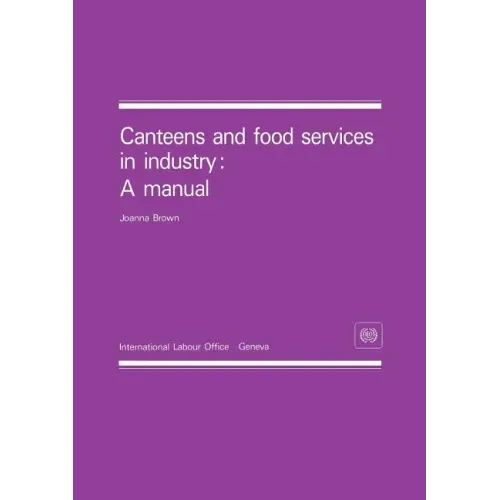 Canteens and food services in industry: A manual