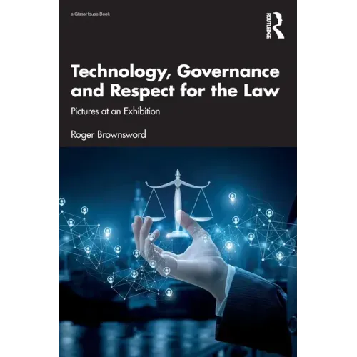 Technology, Governance and Respect for the Law: Pictures at an Exhibition