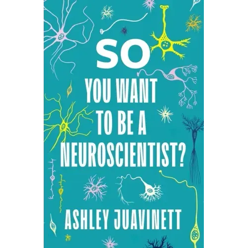 So You Want to Be a Neuroscientist?